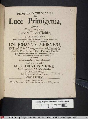 Disputatio Theologica De Luce Primigenia ... ex Genes. I vers. 3.4.5. luce & duce Christo ...