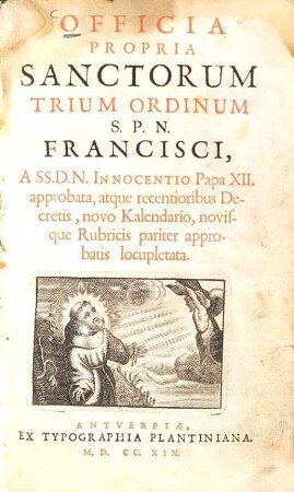 Officia propria sanctorum trium ordinum S.P.N. Francisci ...