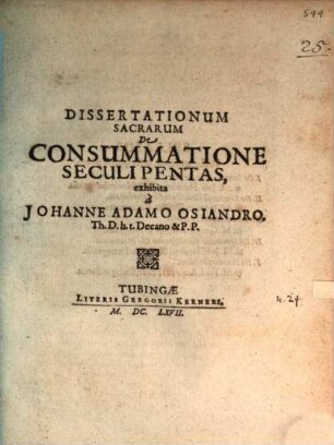 Dissertationum Sacrarum De Consummatione Seculi Pentas