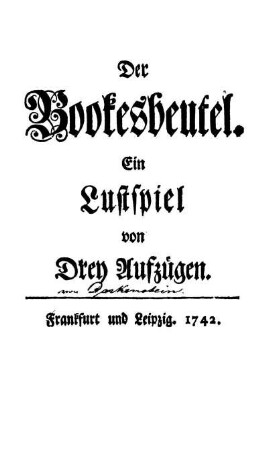 Der Bookesbeutel : Ein Lustspiel von Drey Aufzügen