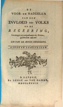 De Voor- En Nadeelen Van Den Invloed Des Volks Op De Regeering : Overwoogen en voorgedraagen by Brieven geschreeven aan een Lid Van De Hooge Regeering, 3