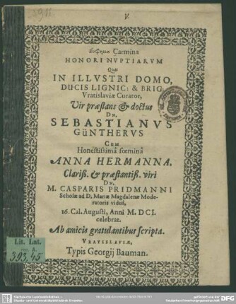 Euphēma carmina honori nuptiarum quas Sebastianus Guentherus cum Anna Hermanna ... M.DCI. celebrat ...