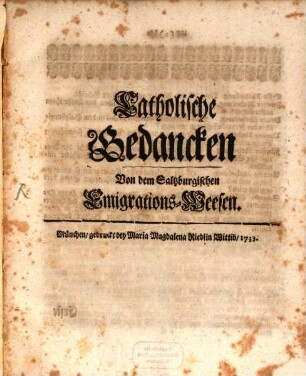 Catholische Gedancken Von dem Saltzburgischen Emigrations-Weesen