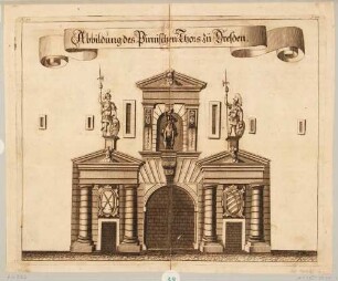 Fassadenaufriss der Stadtseite des Pirnaischen Tores in Dresden, aus: Weck’sche Chronik, Nr. 19, p. 83