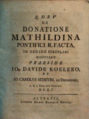 De Donatione Mathildina Pontifici R. Facta