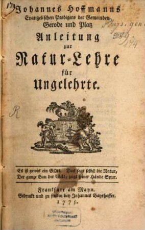 Johannes Hoffmanns Evangelischen Predigers der Gemeinden Gerode und Platz Anleitung zur Natur-Lehre für Ungelehrte