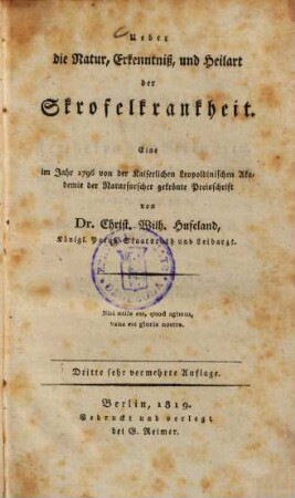 Ueber die Natur, Erkenntniß, und Heilart der Skrofelkrankheit ... : gekrönte Preisschrift