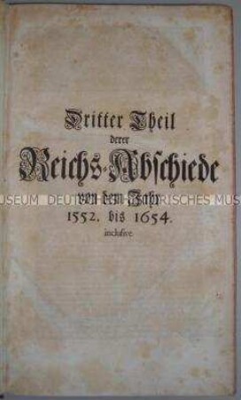 Sammlung der Beschlüsse des Reichstages, der sogenannten Reichsabschiede, Teile 3-4