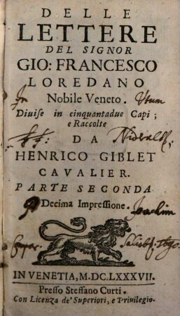 Delle Lettere Del Signor Gio: Francesco Loredano Nobile Veneto : Diuise in cinquantadue Capi. 2
