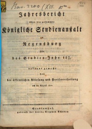 Jahresbericht über die Gesammte Königliche Studienanstalt in Regensburg. 1821/22