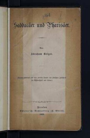 Sadducäer und Pharisäer / von Abraham Geiger