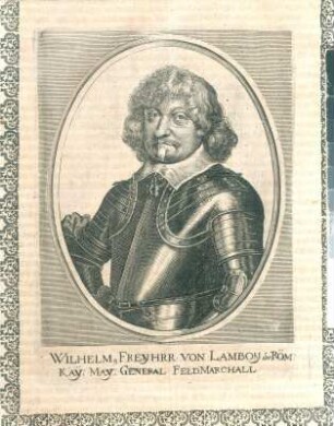 Bildnis Willem van Lamboy, S. 347. Kupferstich; 192 x 148 mm (Bildspiegel). Aus: Theatri Europaei ... Sechster und letzter Theil. 1647-1651. Franckfurth, M., Matthäi Merians sel. Erben. Dresden: SLUB Hist.univ.B.0062