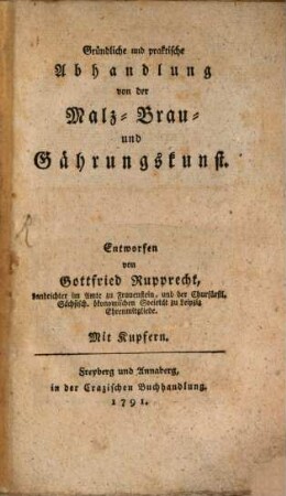 Gründliche und praktische Abhandlung von der Malz- Brau- und Gährungskunst