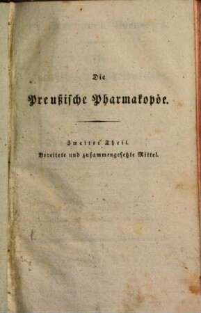 Pharmacopoea Borussica, 2. Bereitete und zusammengesetzte Mittel