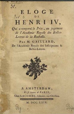 Éloge de Henri IV : Qui a remporté le Prix, au jugement de l'Académie Royale des Belles-Lettres de la Rochelle