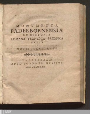 Monvmenta Paderbornensia : Ex Historia Romana Francica Saxonica Ervta Et Notis Illvstrata