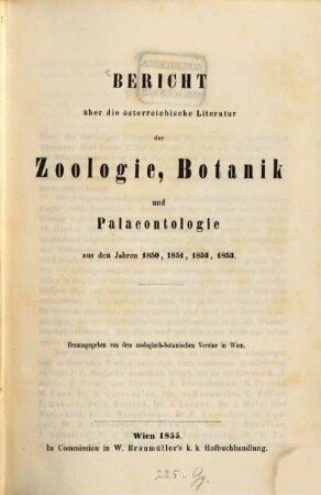 Bericht über die österreichische Literatur der Zoologie, Botanik und Palaeontologie aus den Jahren 1850, 1851, 1852, 1853 : Herausgegeben von dem zoologisch-botanischen Vereine zu Wien
