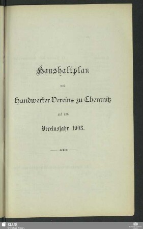 Haushaltsplan des Handwerker-Vereins zu Chemnitz auf das Vereinsjahr 1903