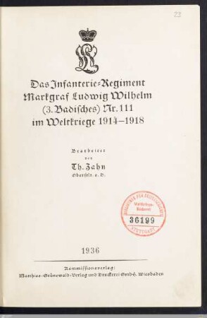 Das Infanterie-Regiment Markgraf Ludwig Wilhelm (3. Badisches) Nr. 111 im Weltkriege 1914 - 1918