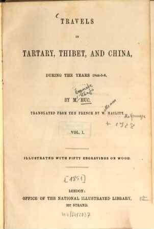 Travels in Tartary, Thibet, and China during the years 1844 - 5 - 6 : Transl. from the French by W[illiam] Hazlitt [the Younger], 1