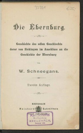 Die Ebernburg : Geschichte des edlen Geschlechts derer von Sickingen im Anschluss an die Geschichte der Ebernburg