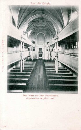 Das Innere der alten Peterskirche, abgebrochen im Jahre 1886 [Das alte Leipzig246]