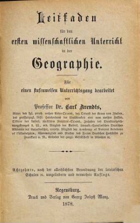 Leitfaden für den ersten wissenschaftlichen Unterricht in der Geographie : für einen stufenweisen Unterrichtsgang bearbeitet