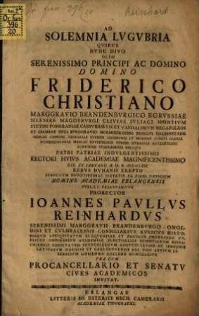 Ad Solemnia lugubria quibus ... Friderico Christiano Marggravio Brandenb. ... supremum pietatis ... officium ... praestabitur J. P. Reinhold invitat
