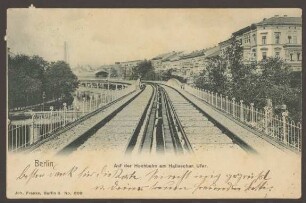Ansichtskarte „Auf der Hochbahn“ am Halleschen Ufer