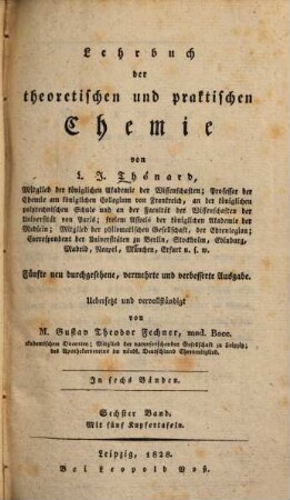Lehrbuch der theoretischen und praktischen Chemie : in sechs Bänden, 6