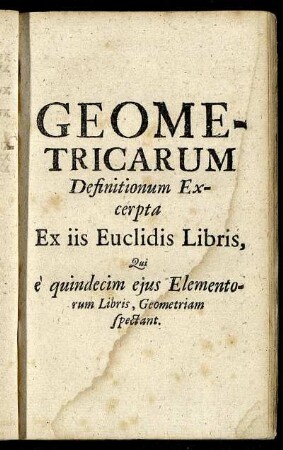 Geometricarum Definitionum Excerpta Ex iis Euclidis Libris, Qui `e quindecim ejus Elementorum Libris, Geometriam spectant.