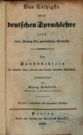 Das Nöthigste aus der deutschen Sprachlehre : nebst einem Anhang über gemeinnützige Kenntnisse