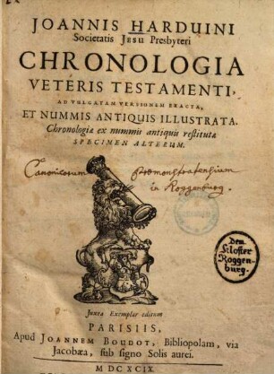 Joannis Harduini Societatis Jesu Presbyteri Chronologia Veteris Testamenti, Ad Vulgatam Versionem Exacta, Et Nummis Antiquis Illustrata