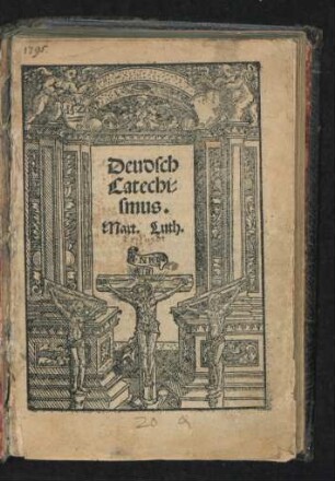 Deudsch || Catechi=||smus.|| Mart. Luth.||