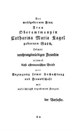 Der wohlgebornen Frau, Frau Oberamtmannin Catharina Maria Kagel gebornen Garn, ...
