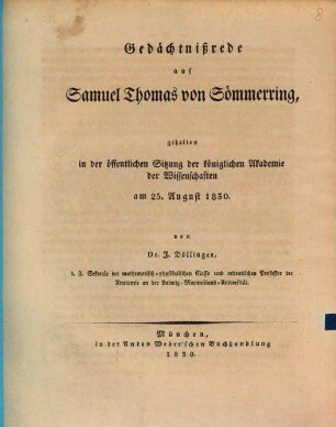 Gedächtnißrede auf Samuel Thomas von Sömmerring : gehalten in der öffentlichen Sitzung der königlichen Akademie der Wissenschaften am 25. August 1830