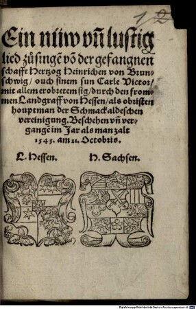 Ein nüw und lustig lied zu singen von der gefangenschafft Hertzog Heinrichen von Brunschwig
