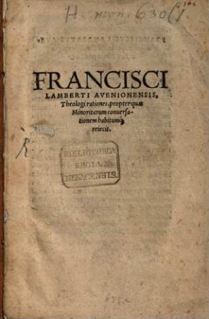 Francisci Lamberti Avenionensis, Theologi rationes, propter quas Minoritarum conuersationem habitumq[ue] reiecit