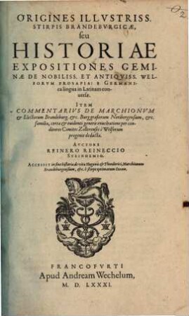 Origines Illvstriss. Stirpis Brandebvrgicae, seu Historiae Expositiones Geminae De Nobiliss. Et Antiqviss. Welforvm Prosapia