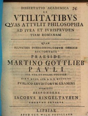 Dissertatio Academica De Vtilitatibus Qvas Attvlit Philosophia Ad Ivra Et Ivrisprvdentiam Romanam