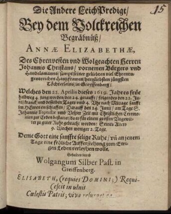 Die Andere Leich Predigt/ Bey dem Volkreichen Begräbnüß/ Annæ Elizabethæ, Des [...] Herren Johannis Christians [...] Haußfrawen [...]