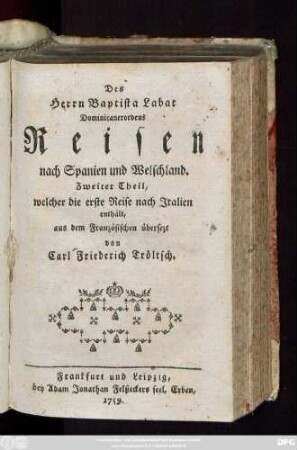 Zweiter Theil: welcher die erste Reise nach Italien enthält