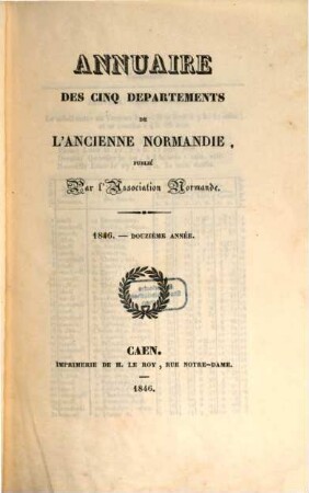 Annuaire des cinq départements de l'ancienne Normandie. 12, 12. 1846