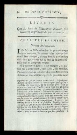 Livre IV. Que les loix de l' education doivent être relatives au principe du gouvernement.