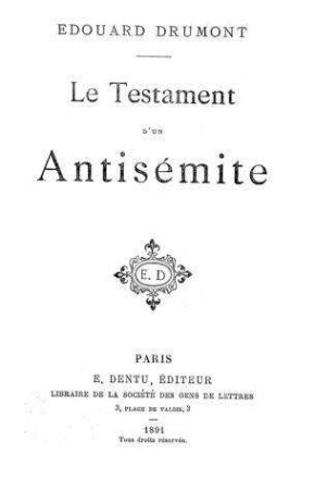 Le testament d'un antisémite / Edouard Drumont