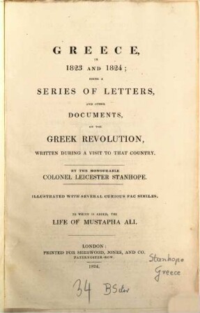 Greece in 1823 and 1824 : being a series of letters and other documents on the Greek revolution, written during a visit to that country ; illustrated with several curious fac similes