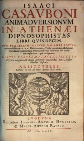 Isaaci Casavboni Animadversionvm In Athenaei Dipnosophistas Libri Qvindecim : Opvs Praeclarvm In Lvcem Iam Ante Editvm ...