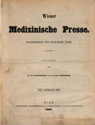 Wiener medizinische Presse : Organ für praktische Ärzte. 8. 1867