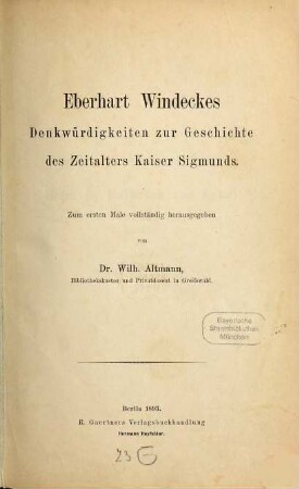 Eberhart Windeckes Denkwürdigkeiten zur Geschichte des Zeitalters Kaiser Sigmunds