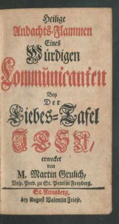 Heilige Andachts-Flammen Eines Würdigen Communicanten Bey der Liebes-Tafel Jesu